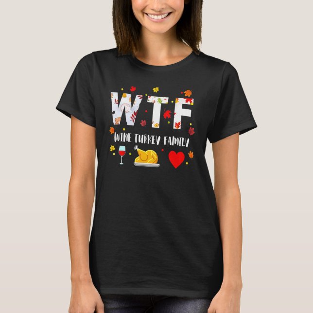 Camiseta WTF Wine Turkey Family   Thanksgiving Day 2 (Anverso)
