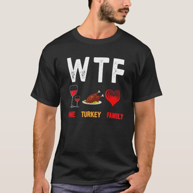 Camiseta WTF Wine Turkey Family   Thanksgiving Day 4 (Anverso)
