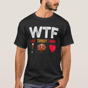 Camiseta WTF Wine Turkey Family Wine Lover Thankending Da