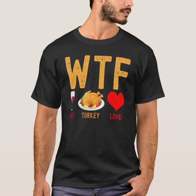 Camiseta WTF Wine Turkey Family  Wine  Thanksgiving Day (Anverso)