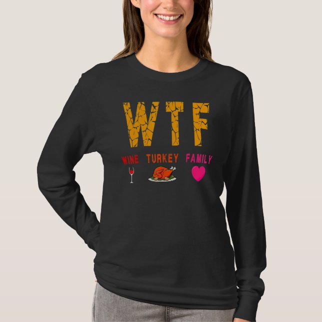 Camiseta Wtf Wine Turkey Family  Wine  Thanksgiving Day (Anverso)