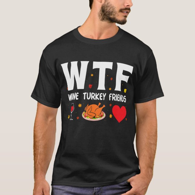 Camiseta Wtf Wine Turkey Friends 1 (Anverso)