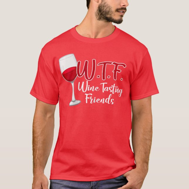 Camiseta WTF Wineasting Friends Drinking Gift funny (Anverso)