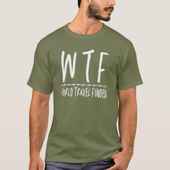 Camiseta WTF World Travel Funny Retirement Wanderlust (Anverso)