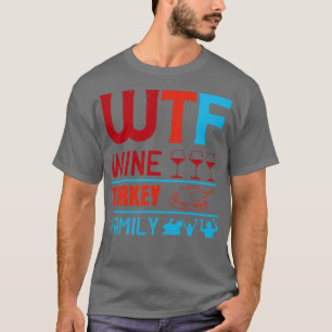Camiseta WTF WTF Wine Turkey Family