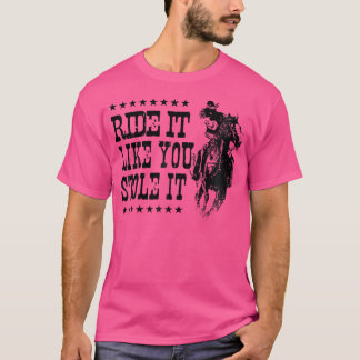 Camiseta Wu Cowgirl Como Tú Se Lo Robaste Un Rodeo Cuto