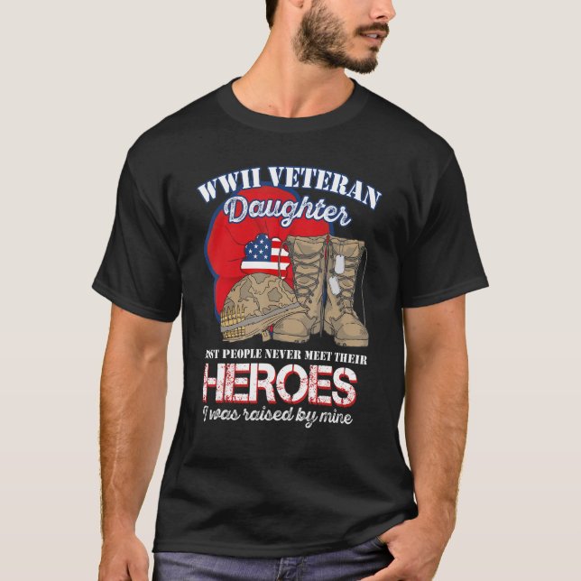 Camiseta WW 2 Veteran Hero Daughter Was Raised By Mine (Anverso)