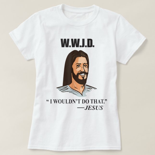Camiseta WWJD Jesús Biblia Cita Humor Divertido Adulto (Diseño del anverso)