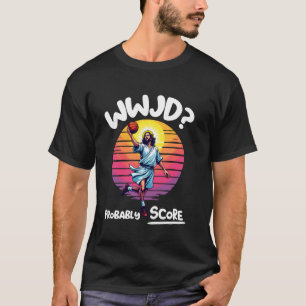 Camiseta WWJD Probablemente Anote Divertido Jesús Baloncest