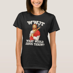 Camiseta WWJT ¿Qué lanzaría Jesús hachos hacha hacha a arro
