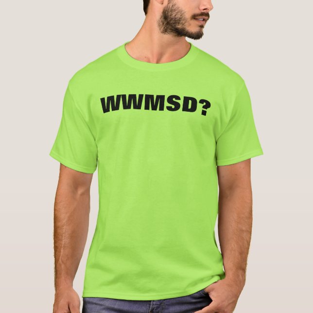 CAMISETA ¿WWMSD? (Anverso)