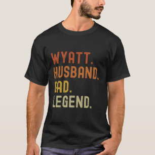 Camiseta Wyatt Dad Husband Legend For Wyatt
