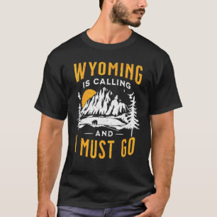 Camiseta Wyoming Está Llamando Y Debo Ir De Vacaciones 2022