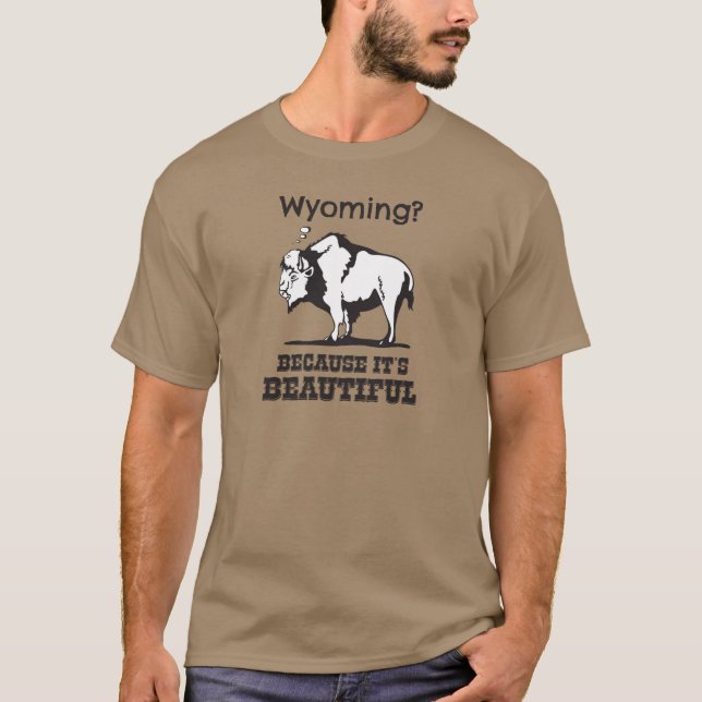 Camiseta ¿Wyoming? Porque es hermoso (Anverso)