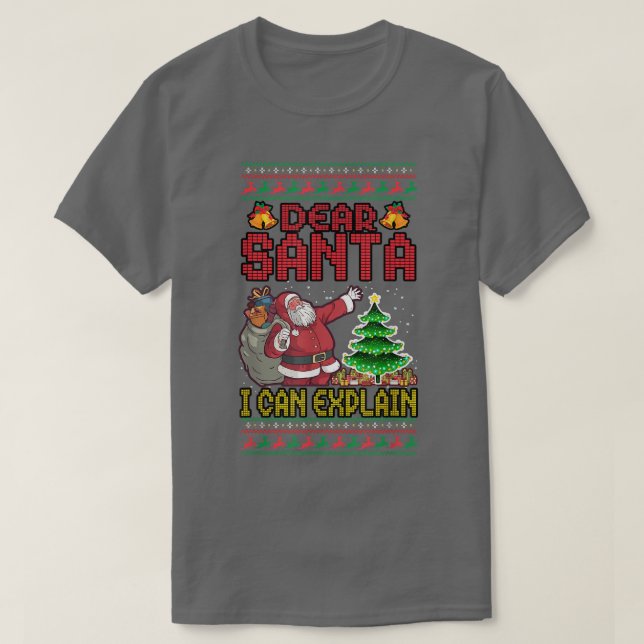 Camiseta Xmas Dear Santa I Can Eplain Santa Claus Ugly Swea (Diseño del anverso)
