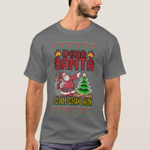 Camiseta Xmas Dear Santa I Can Eplain Santa Claus Ugly Swea