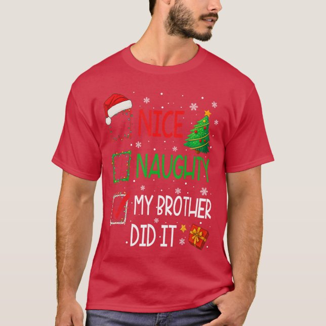 Camiseta Xmas Family Nice Naughty My Brother Did It Santa C (Anverso)