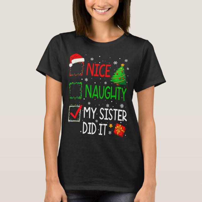 Camiseta Xmas Family Nice Naughty My Sister Did It Santa Ch (Anverso)