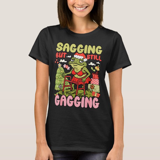 Camiseta Xmas Funny Frog Meme Christmas Sagging But Still G (Anverso)