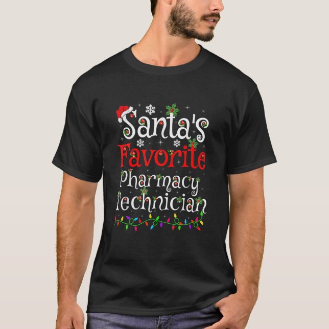 Camiseta Xmas Lighting Santas Favorite-Pharmacy Technician (Anverso)