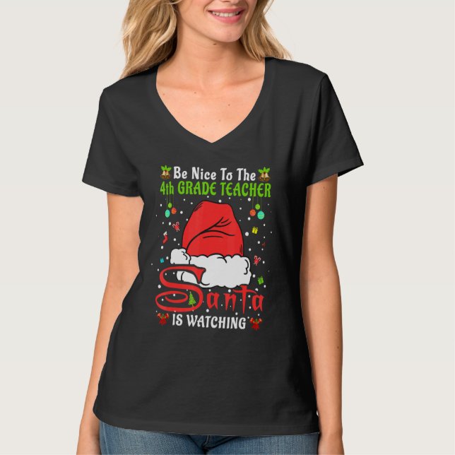Camiseta Xmas Pajamas Be Nice To The 4th Grade Teacher Chri (Anverso)
