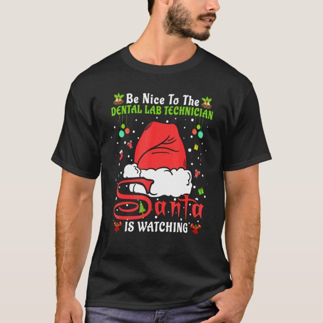 Camiseta Xmas Pajamas Be Nice To The Dental Lab Technician  (Anverso)