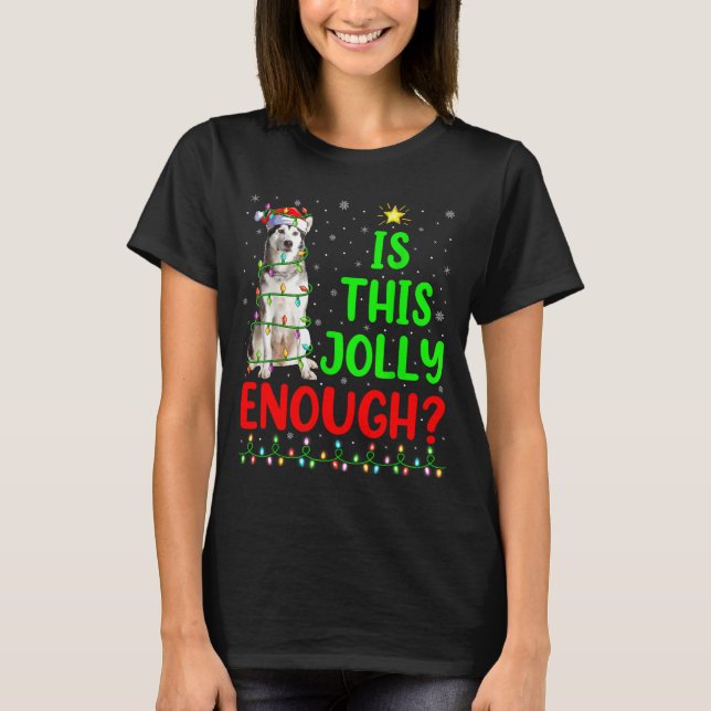 Camiseta Xmas Tree Is This Jolly Enough Alaskan Malamute Ch (Anverso)