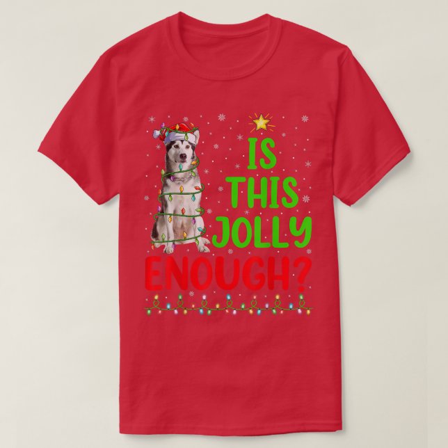 Camiseta Xmas Tree Is This Jolly Enough Alaskan Malamute Ch (Diseño del anverso)
