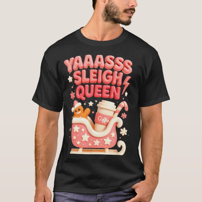 Camiseta Y A Sleigh Queen Sleigh Girl Gingerbread Coffee Ch (Anverso)