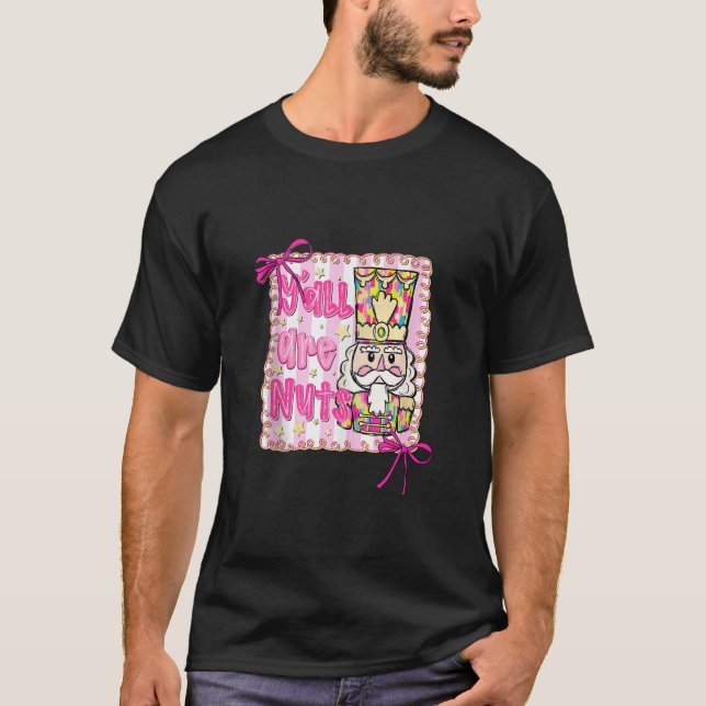 Camiseta Y all are Nuts Nutcracker Coquette Bow Christmas H (Anverso)