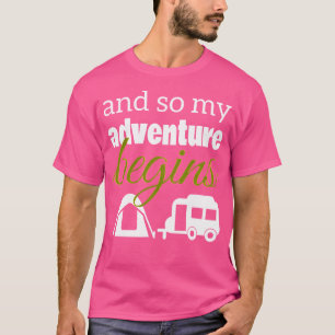 Camiseta Y Así Mi Aventura Empieza A Camping Rv Tent