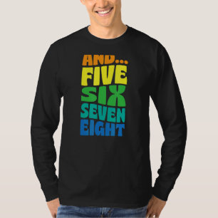 Camiseta Y cinco seis siete ocho Instrucciones de baile de