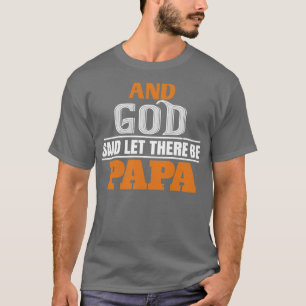 Camiseta y dios dijo que haya papá