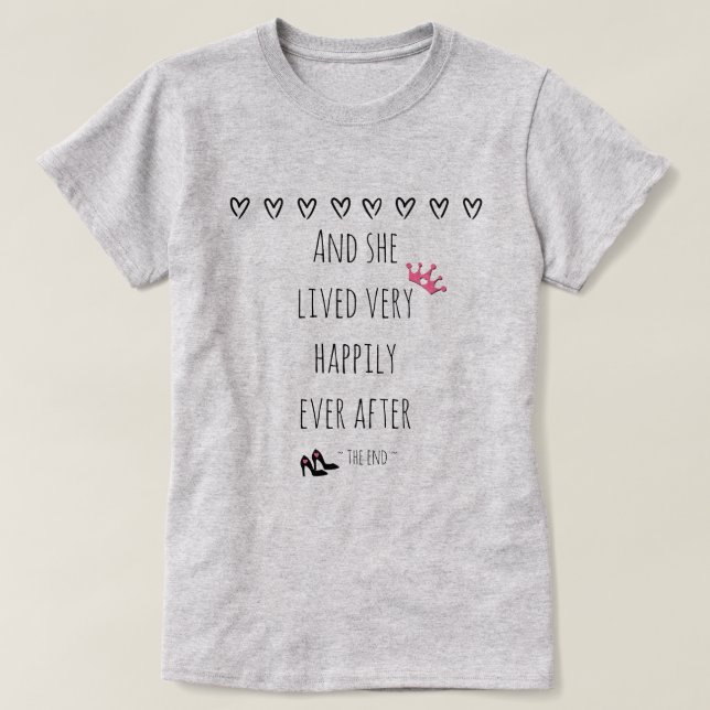 Camiseta Y Ella Vivió Muy Feliz Nunca Después (Diseño del anverso)