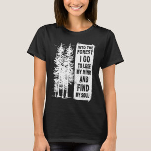 Camiseta Y En El Bosque Voy A Perder Mi Mente Y Encontrar