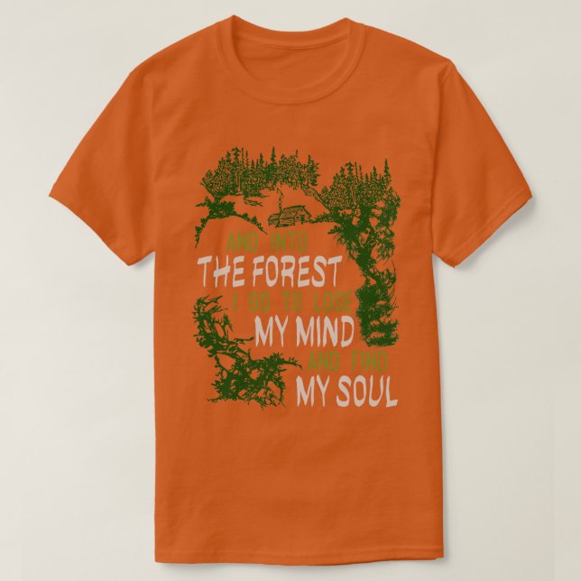 Camiseta Y En El Bosque Voy A Perder Mi Mente Y Encontrar (Diseño del anverso)