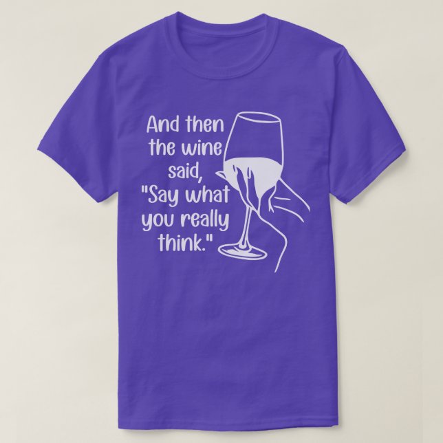 Camiseta Y Entonces El Vino Dijo Que Decías Lo Que Realment (Diseño del anverso)