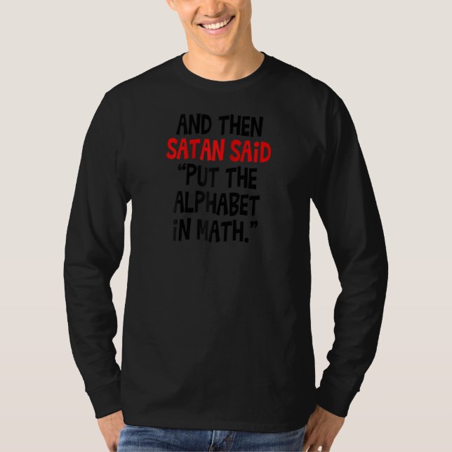 Camiseta Y Entonces Satanás Dijo Que Ponía El Alfabeto En L (Anverso)