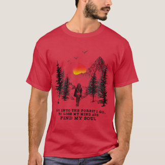 Camiseta Y entro en el bosque para perder mi mente y encont