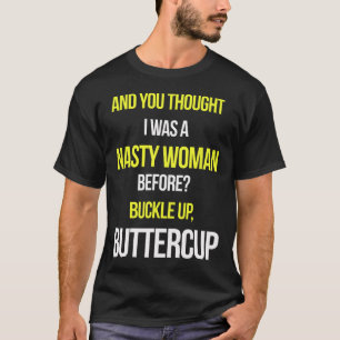 Camiseta Y Pensaste Que Era Una Mujer Desagradable Antes De