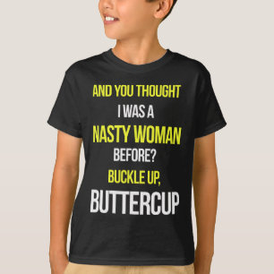 Camiseta Y Pensaste Que Era Una Mujer Desagradable Antes De