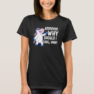 Camiseta Y Por Qué Debería Preocuparme Por Un Unicornio Sar
