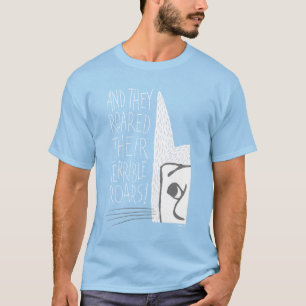 Camiseta ¡Y rugieron sus terribles rugidos!