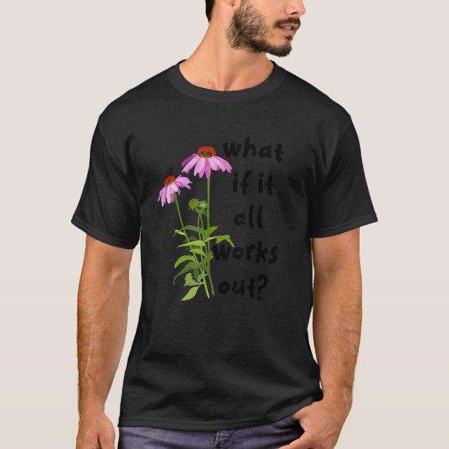 Camiseta ¿Y si todo funciona? (Anverso)