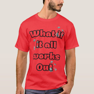 Camiseta ¿Y si todo sale bien?