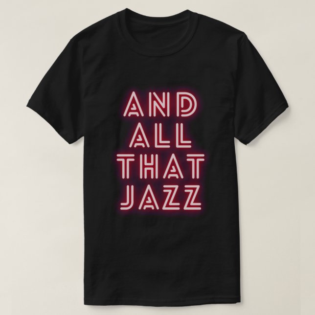 Camiseta Y todo ese jazz, chicago el musical clásico T-S (Diseño del anverso)