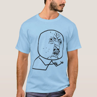 Camiseta ¡Y U NINGUNA camisa!