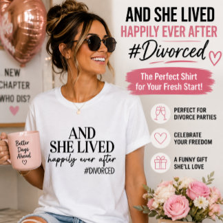 Camiseta Y Vivió Feliz Para Siempre #Divorciada Divertida