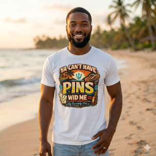 Camiseta Ya Can’t Have Pins Wid Me – Dominó del Caribe