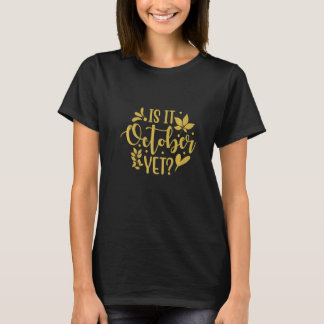 Camiseta ¿Ya es octubre?